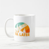 Mug Ski You Later Winter Holiday Skiing Ski Driver Fun (Gauche)