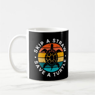 Mug Skip A Straw Save A Turtle