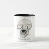 Mug sKULLIE - IL POURRAIT ÊTRE PLUS MAUVAIS de boire (Centre)