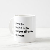 Mug Sleep, wake up, carpe diem. Repeat. (Devant gauche)