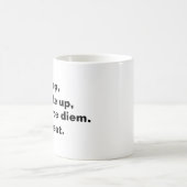 Mug Sleep, wake up, carpe diem. Repeat. (Centre)