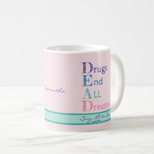 Mug Slogan Anti-Drogue Personalisée Médicaments Mettre (Devant droit)