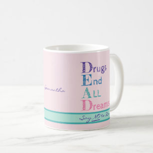 Mug Slogan anti-drogue personnalisé Drogues Finissent