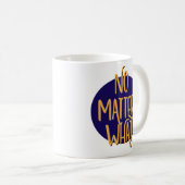 Mug Slogan de rétablissement quoi qu'il arrive (Devant droit)