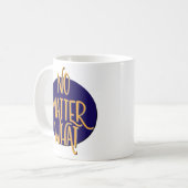 Mug Slogan de rétablissement quoi qu'il arrive (Devant gauche)