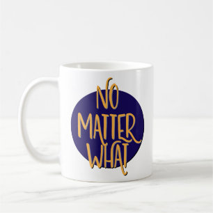 Mug Slogan de rétablissement quoi qu'il arrive