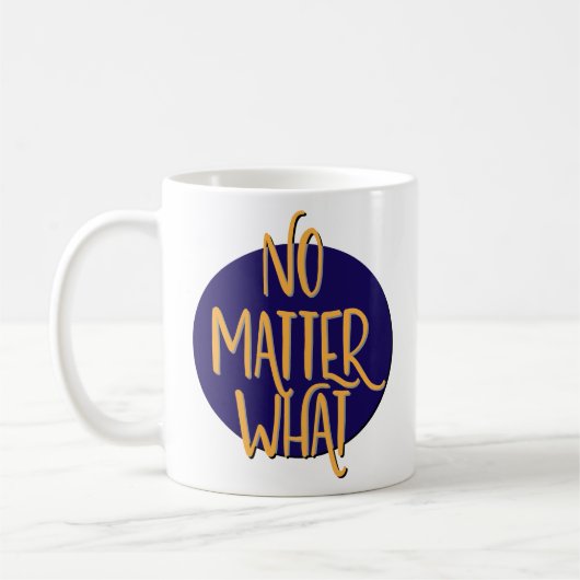 Mug Slogan de rétablissement quoi qu'il arrive (Gauche)