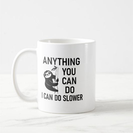 Mug Sloth Anything You Can Do I Can Do Slower, Funny, (Gauche)
