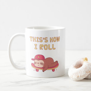 Mug Sloth On Skateboard, Funny C'est comme ça que je r