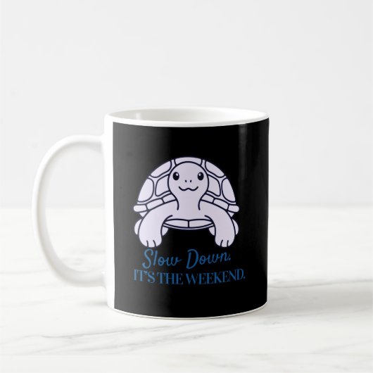Mug Slow Down It’s the Weekend Minimal Quote Turtle (Gauche)