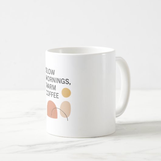 Mug Slow Mornings Warm Coffee Aesthetic (Devant droit)