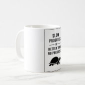 Mug Slow Progress Is Better Than No Progress (Devant gauche)