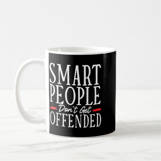 Mug Smart People Don't Get Offended (Gauche)