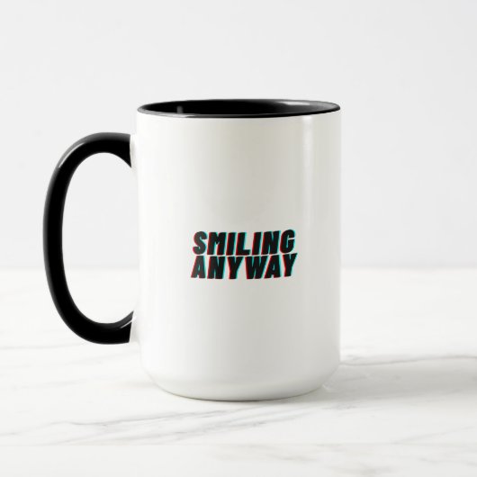 Mug Smiling Anyway Glitch Effect Retro Quote Design (Gauche)