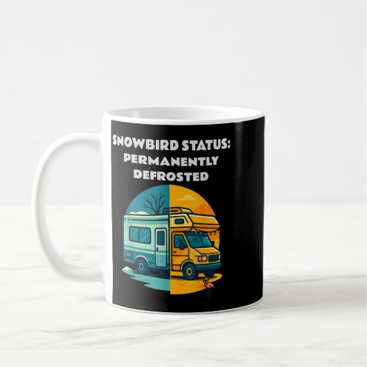Mug Snowbird Status Permanently Defrosted Rv Camng Ret (Gauche)