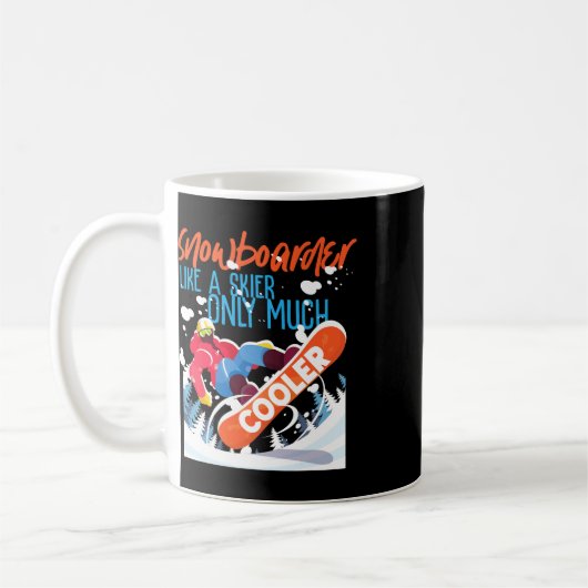 Mug Snowboard Snowboard Snowboard Comme Un Ski Sur (Gauche)