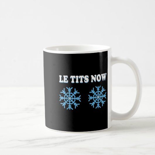 Mug Snowflake S Adult Joke Let It Snow Funny Christmas (Droite)