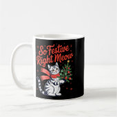 Mug So Festive Right Meow Cat Lovers Celebrating Chris (Gauche)