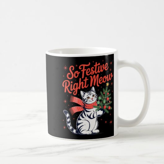 Mug So Festive Right Meow Cat Lovers Celebrating Chris (Droite)