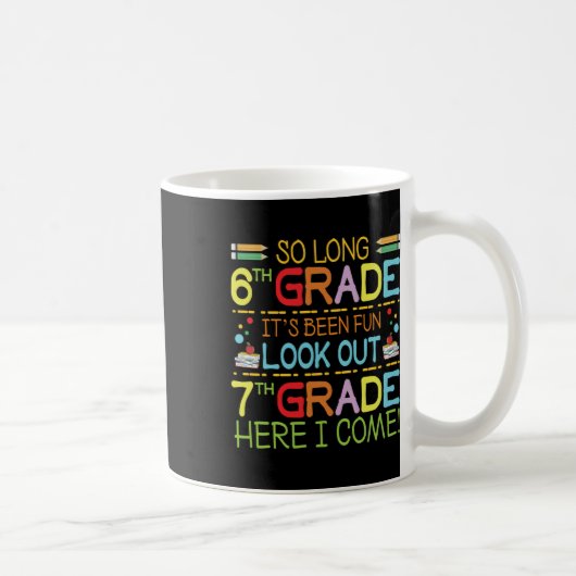 Mug So Long 6e année - Regarde dehors 7e année ! (Droite)