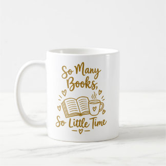 Mug So Many Books So Little Time Reader Gift