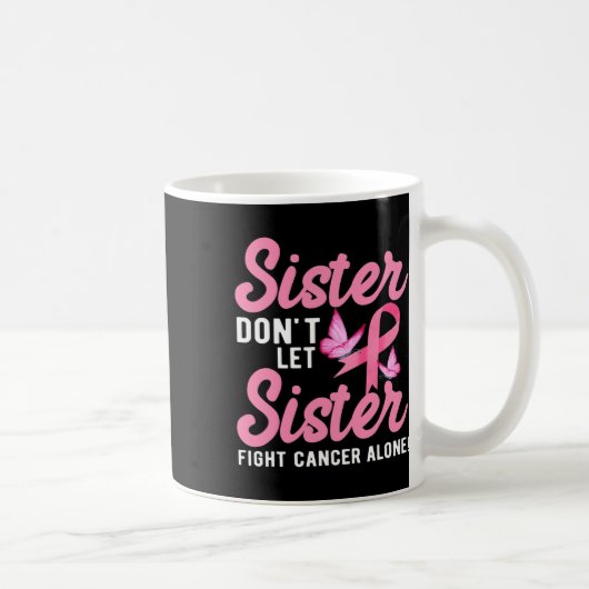 Mug Soeur ne laissez pas la soeur combattre seule le c (Droite)