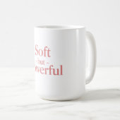 Mug Soft but Powerful – Feminine Aesthetic T-Shirt (Devant droit)