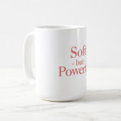Mug Soft but Powerful – Feminine Aesthetic T-Shirt (Devant gauche)