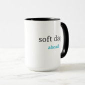 Mug Soft Days Ahead – Minimal Lowercase Typography wit (Devant droit)