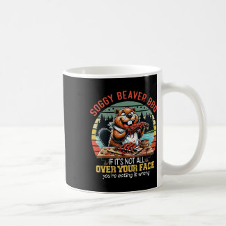 Mug Soggy Beaver Bbq Si ce n'est pas tout sur votre vi