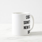 Mug Soing New Every Day Artist Gift  (Devant droit)