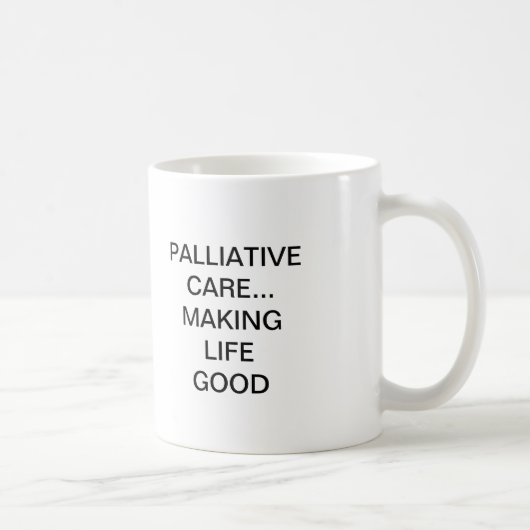 MUG SOINS PALLIATIFS… RENDANT LA VIE BONNE (Droite)