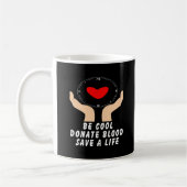 Mug Sois Cool Donne Du Sang (Gauche)