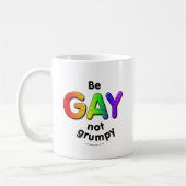 Mug Sois Gay, Pas Gris (Gauche)