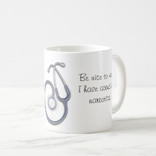 Mug Sois gentil avec moi...J'ai accès aux stupéfiants