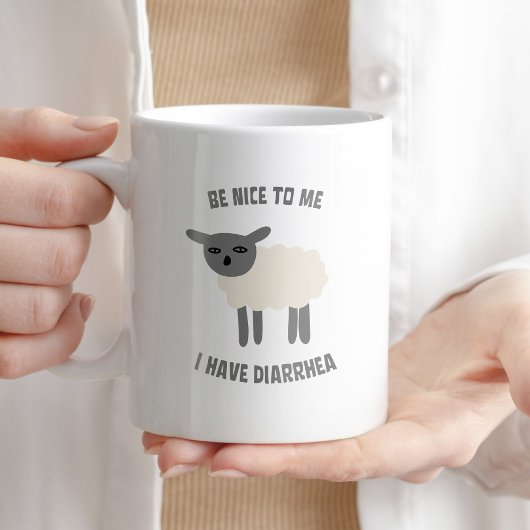 Mug Sois gentil avec moi J'ai Diarrhea Drôle Sarcastiq