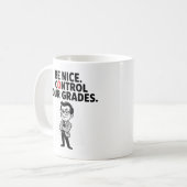 Mug Sois gentil. Je contrôle tes notes Prof sympa et d (Devant gauche)