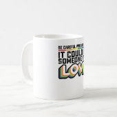 Mug Sois Prudent Qui Tu Détestes Ça Pourrait Être Quel (Devant gauche)