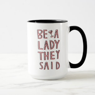 Mug Sois Une Dame Dit-On