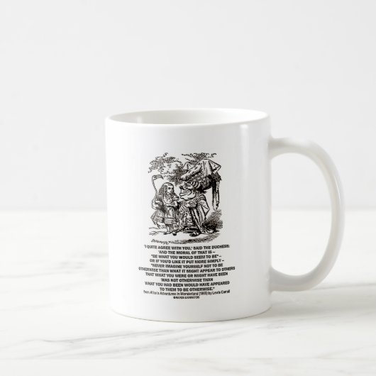 Mug Soit le pays des merveilles ce que vous sembleriez (Droite)