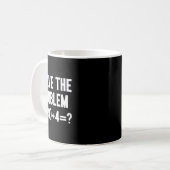 Mug Solve The Problem 67 Six Seven Funny Math Teacher  (Devant gauche)