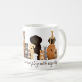 Mug Some Days I just Wanna Play with my Dog Fun Quote (Devant droit)