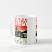 Mug Some Need Therapy I Have My Motorcycle Funny Motor (Devant gauche)