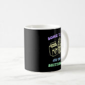 Mug Some Things Are Worth Ting For Funny Apparel  (Devant droit)