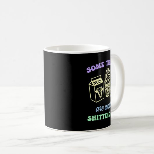 Mug Some Things Are Worth Ting For Funny Apparel  (Devant droit)