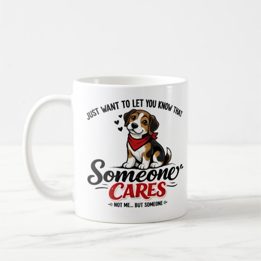 Mug Someone Cares (Not Me) Funny dogCoworker (Gauche)
