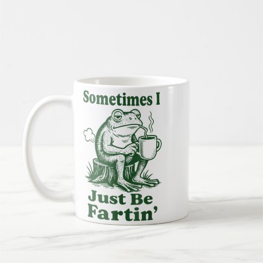 Mug Sometimes I Just Be Fartin' Frog  (Gauche)
