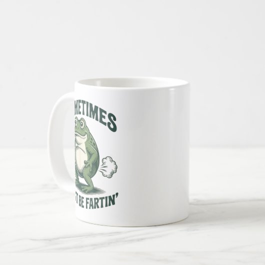 Mug Sometimes I Just Be Fartin' Frog Funny Fart  (Devant gauche)
