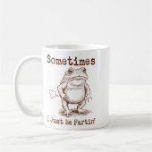 Mug Sometimes I Just Be Fartin’ Frog Funny Rude Silly  (Gauche)