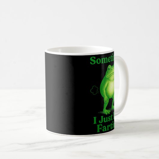 Mug Sometimes I Just Be Fartin' Frog Funny Sarcastic S (Devant droit)